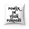 The Power In Your Purpose Pillow