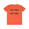 For Real  Lightweight Fashion Tee Black Letter