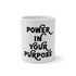 Power In Your Purpose  Color Changing Mug