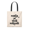 Power In Your Purpose Reusable Canvas Tote Bag