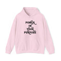 Power In Your Purpose Hooded Sweatshirt