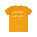 For Real  Lightweight Fashion Tee