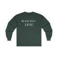 Black Man Live! Long Sleeve Tee