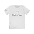 I'm Original Short Sleeve Tee