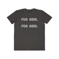 For Real  Lightweight Fashion Tee