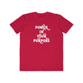 Power In Your Purpose Men's Tee