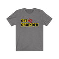 Be Grounded Unisex Tee