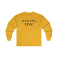 Black Man Live! Long Sleeve Tee