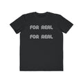 For Real  Lightweight Fashion Tee