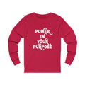 Power In Your Purpose Long Sleeve Tee