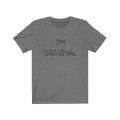 I'm Original Short Sleeve Tee