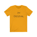 I'm Original Short Sleeve Tee