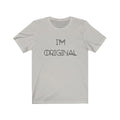 I'm Original Short Sleeve Tee