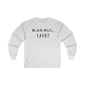 Black Man Live! Long Sleeve Tee