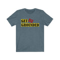 Be Grounded Unisex Tee