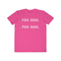 For Real  Lightweight Fashion Tee