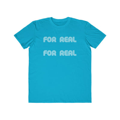 For Real  Lightweight Fashion Tee