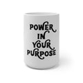 Power In Your Purpose  Color Changing Mug