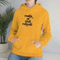 Power In Your Purpose  Hoodie