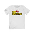 Be Grounded Unisex Tee